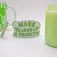 Load image into Gallery viewer, Make Yourself A Priority Quote Sticker
