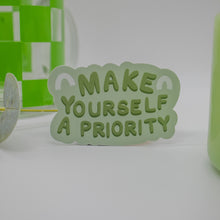 Load image into Gallery viewer, Make Yourself A Priority Quote Sticker
