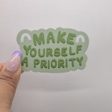 Load image into Gallery viewer, Make Yourself A Priority Quote Sticker
