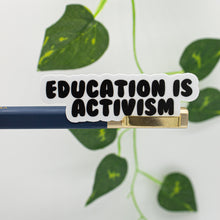 Load image into Gallery viewer, Education Is Activism Sticker
