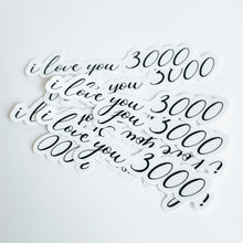Load image into Gallery viewer, I love you 3000  Sticker
