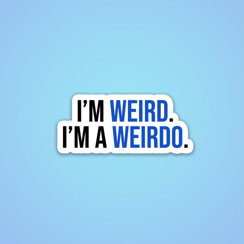 I'm Weird. I'm a Weirdo. Sticker on a blue background gradient