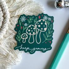Load image into Gallery viewer, Keep Growing Mushroom Sticker
