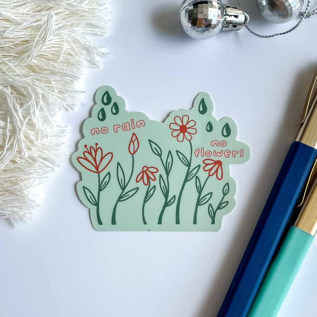 No Rain No Flowers Sticker