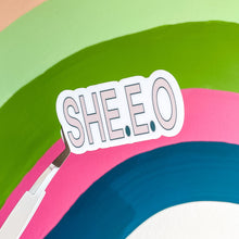 Load image into Gallery viewer, SHE E O Sticker
